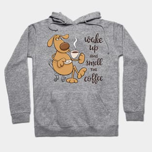 Wake up and smell the coffee Hoodie